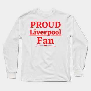 Proud Liverpool Fan Long Sleeve T-Shirt